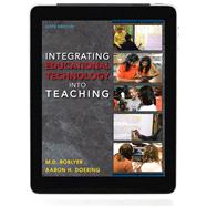 Integrating Educational Technology into Teaching Plus MyEducationLab with Pearson eText -- Access Card Package 9780132901024
