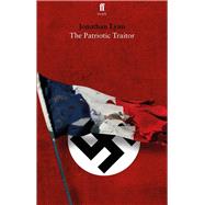 The Patriotic Traitor 9780571331024