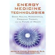 Energy Medicine Technologies 9781620551028