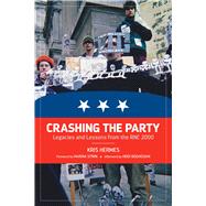 Crashing the Party: Legacies and Lessons from the Rnc 2000 9781629631028