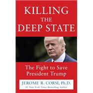 Killing the Deep State 9781630061029