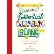 The Illustrated Compendium of Essential Modern Slang 9781951511029