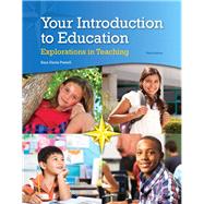 Your Introduction to Education Explorations in Teaching, Enhanced Pearson eText with Loose-Leaf Version -- Access Card Package 9780133831030
