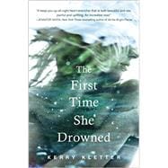 The First Time She Drowned 9780399171031