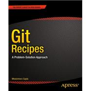 Git Recipes: A Problem-solution Approach