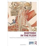 Rhetoric in the Flesh: Trained Vision, Technical Expertise, and the Gross Anatomy Lab 9780415741033