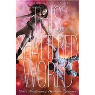 This Shattered World 9781423171034