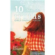 10 Ultimate Truths Girls Should Know 9780529111036