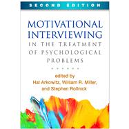 Motivational Interviewing in the Treatment of Psychological Problems, Second Edition 9781462521036