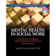 Mental Health in Social Work A Casebook on Diagnosis and Strengths Based Assessment (DSM 5 Update) 9780205991037