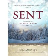 Sent: Delivering the Gift of Hope at Christmas 9781501801037