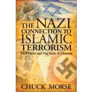 The Nazi Connection to Islamic Terrorism: Adolf Hitler and Haj Amin Al-Husseini 9781935071037