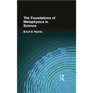 The Foundations of Metaphysics in Science 9781138871038