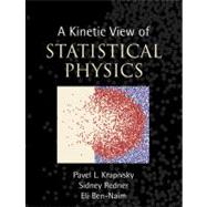 A Kinetic View of Statistical Physics