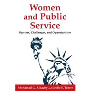 Women and Public Service: Barriers, Challenges and Opportunities 9780765631039