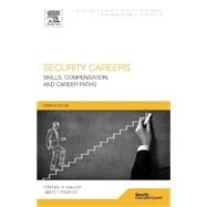 Security Careers: Skills, Compensation, and Career Paths 9780128001042