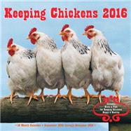 Keeping Chickens 2016 Calendar 9781631061042
