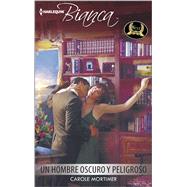 Un hombre oscuro y peligroso (A Dark and Dangerous Man) 9780373521043