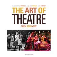 The Art of Theatre Then and Now 9780495391043