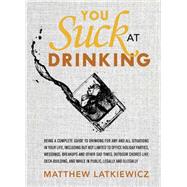 You Suck at Drinking 9780762451043