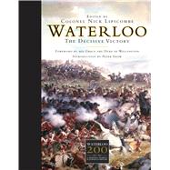 Waterloo The Decisive Victory 9781472801043