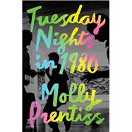 Tuesday Nights in 1980 9781501121043