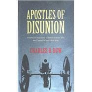 Apostles of Disunion : Southern Secession Commissioners and the Causes of the Civil War 9780813921044
