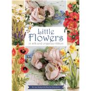 Little Flowers in Silk and Organza Ribbon 9781782211044