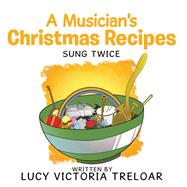 A Musician’s Christmas Recipes 9781796001044