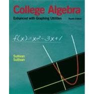 College Algebra Enhanced with Graphing Utilities 9780131491045