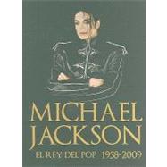 Michael Jackson: El Rey del Pop 1958-2009 = Michael Jackson 9786074151046
