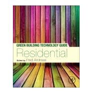 Green Building Technology Guide - Residential 9780124081048