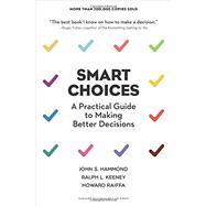 Smart Choices: A Practical Guide to Making Better Decisions 9781633691049