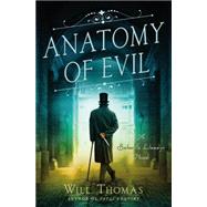 Anatomy of Evil A Barker and Llewelyn Novel 9781250041050