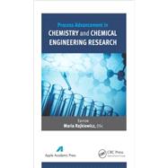 Process Advancement in Chemistry and Chemical Engineering Research 9781771881050