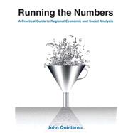 Running the Numbers: A Practical Guide to Regional Economic and Social Analysis: 2014: A Practical Guide to Regional Economic and Social Analysis 9780765641052