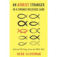 An Atheist Stranger in a Strange Religious Land 9781634311052
