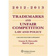 Trademarks and Unfair Competition Law and Policy 2012 - 2013 Case and Statutory Supplement 9781454811053