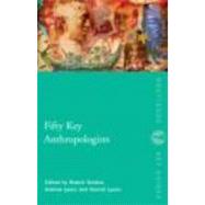 Fifty Key Anthropologists 9780415461054