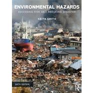 Environmental Hazards: Assessing Risk and Reducing Disaster 9780415681056