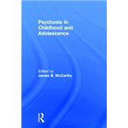 Psychosis in Childhood and Adolescence 9780415821056