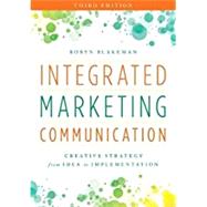 Integrated Marketing Communication Creative Strategy from Idea to Implementation 9781538101056