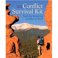 Conflict Survival Kit Tools for Resolving Conflict at Work 9780132741057