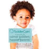ToddlerCalm: A guide for calmer toddlers and happier parents 9780349401058