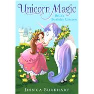 Bella's Birthday Unicorn 9781481411059
