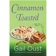 Cinnamon Toasted A Spice Shop Mystery 9781250011060