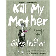 Kill My Mother 9781631491061