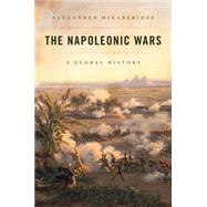 The Napoleonic Wars A Global History 9780199951062