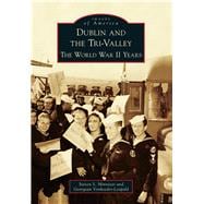Dublin and the Tri-valley: The World War II Years 9781467131063
