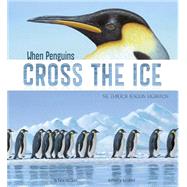 When Penguins Cross the Ice 9781479561063